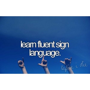 before-i-die-inspiration-quote-sign-language-Favim.com-275103